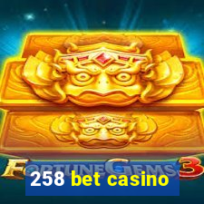 258 bet casino